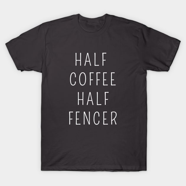 Half coffee half fencer T-Shirt by Apollo Beach Tees